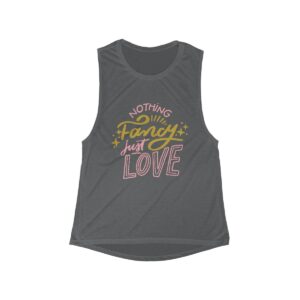 Nothing Fancy Just Love - Women's Flowy Scoop Muscle Tank - Image 3