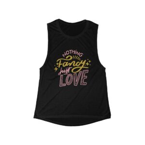 Nothing Fancy Just Love - Women's Flowy Scoop Muscle Tank - Image 2