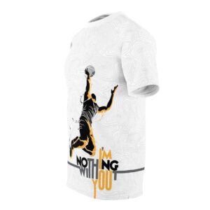 I'm Nothing Without You (Basketball) - Unisex, White Color Cut & Sew Tee (AOP) - Image 4