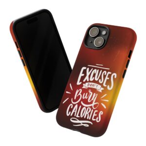 Excuses Don't Burn Calories - Tough Phone Cases - Image 167