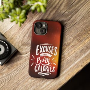 Excuses Don't Burn Calories - Tough Phone Cases - Image 168
