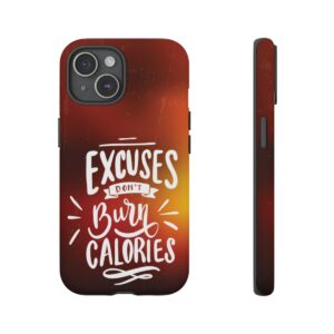 Excuses Don't Burn Calories - Tough Phone Cases - Image 166