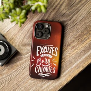 Excuses Don't Burn Calories - Tough Phone Cases - Image 177