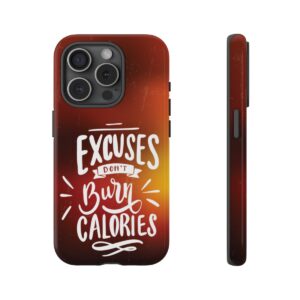 Excuses Don't Burn Calories - Tough Phone Cases - Image 175