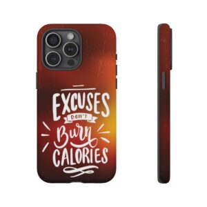 Excuses Don't Burn Calories - Tough Phone Cases - Image 184