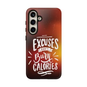 Excuses Don't Burn Calories - Tough Phone Cases - Image 187