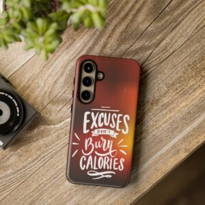 Excuses Don't Burn Calories - Tough Phone Cases - Image 196