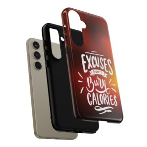 Excuses Don't Burn Calories - Tough Phone Cases - Image 200