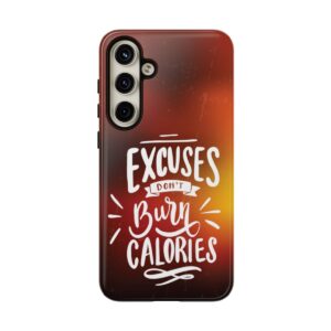 Excuses Don't Burn Calories - Tough Phone Cases - Image 197