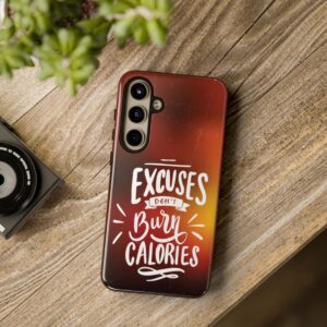 Excuses Don't Burn Calories - Tough Phone Cases - Image 201