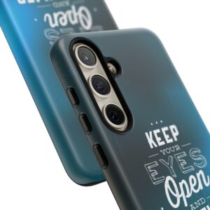Keep Your Eyes Open & Sometimes Your Mouth Shut - Tough Phone Cases - Image 203
