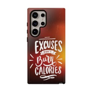 Excuses Don't Burn Calories - Tough Phone Cases - Image 207