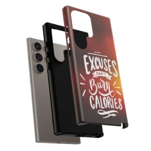 Excuses Don't Burn Calories - Tough Phone Cases - Image 215