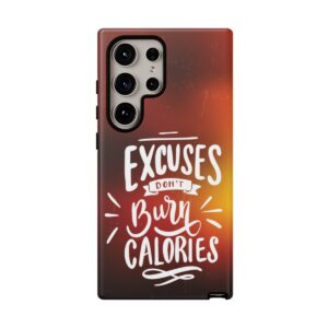 Excuses Don't Burn Calories - Tough Phone Cases - Image 212