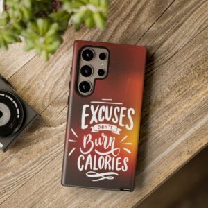 Excuses Don't Burn Calories - Tough Phone Cases - Image 216