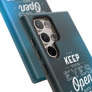 Keep Your Eyes Open & Sometimes Your Mouth Shut - Tough Phone Cases - Image 213