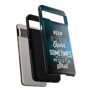 Keep Your Eyes Open & Sometimes Your Mouth Shut - Tough Phone Cases - Image 220