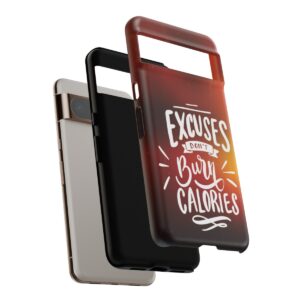 Excuses Don't Burn Calories - Tough Phone Cases - Image 225