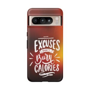 Excuses Don't Burn Calories - Tough Phone Cases - Image 222