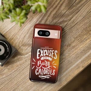 Excuses Don't Burn Calories - Tough Phone Cases - Image 231