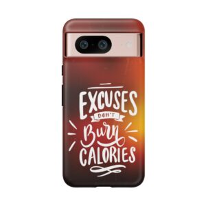 Excuses Don't Burn Calories - Tough Phone Cases - Image 232