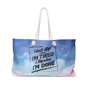 I Don't Stop When I'm Tired I Stop When I'm Done Weekender Bag - Image 2