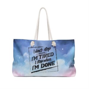 I Don't Stop When I'm Tired I Stop When I'm Done Weekender Bag - Image 3