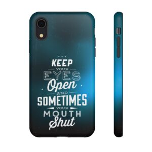 Keep Your Eyes Open & Sometimes Your Mouth Shut - Tough Phone Cases - Image 7