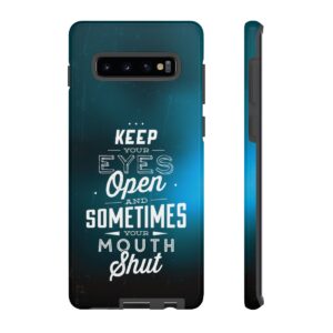 Keep Your Eyes Open & Sometimes Your Mouth Shut - Tough Phone Cases - Image 14