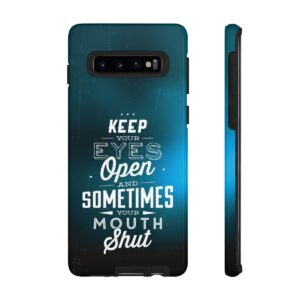 Keep Your Eyes Open & Sometimes Your Mouth Shut - Tough Phone Cases - Image 15