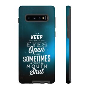 Keep Your Eyes Open & Sometimes Your Mouth Shut - Tough Phone Cases - Image 16