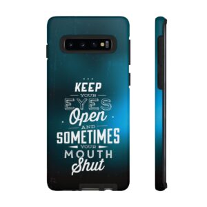 Keep Your Eyes Open & Sometimes Your Mouth Shut - Tough Phone Cases - Image 17