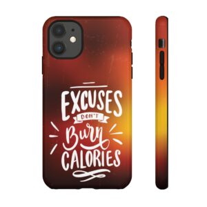 Excuses Don't Burn Calories - Tough Phone Cases - Image 19