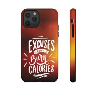Excuses Don't Burn Calories - Tough Phone Cases - Image 21