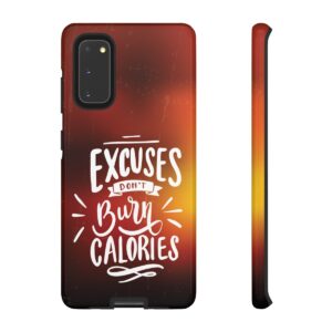 Excuses Don't Burn Calories - Tough Phone Cases - Image 25