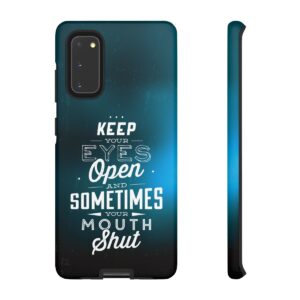 Keep Your Eyes Open & Sometimes Your Mouth Shut - Tough Phone Cases - Image 25