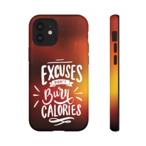 Excuses Don't Burn Calories - Tough Phone Cases - Image 32