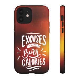 Excuses Don't Burn Calories - Tough Phone Cases - Image 34