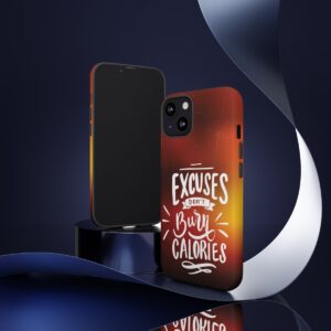 Excuses Don't Burn Calories - Tough Phone Cases - Image 42