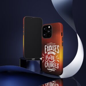 Excuses Don't Burn Calories - Tough Phone Cases - Image 48