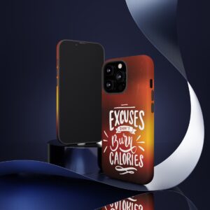 Excuses Don't Burn Calories - Tough Phone Cases - Image 50