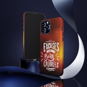 Excuses Don't Burn Calories - Tough Phone Cases - Image 52