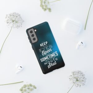 Keep Your Eyes Open & Sometimes Your Mouth Shut - Tough Phone Cases - Image 57