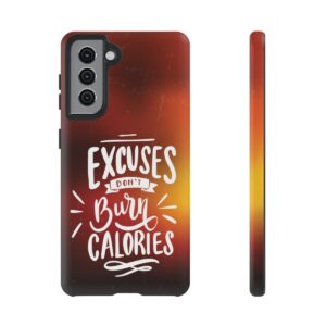Excuses Don't Burn Calories - Tough Phone Cases - Image 57