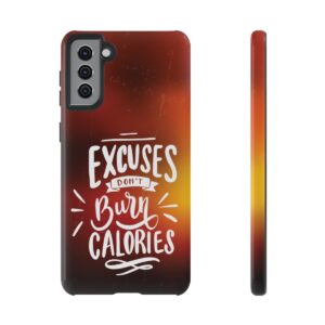 Excuses Don't Burn Calories - Tough Phone Cases - Image 59