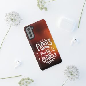 Excuses Don't Burn Calories - Tough Phone Cases - Image 62
