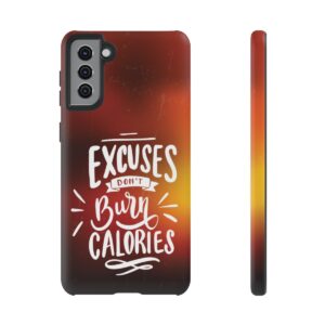 Excuses Don't Burn Calories - Tough Phone Cases - Image 61