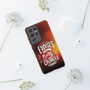 Excuses Don't Burn Calories - Tough Phone Cases - Image 64