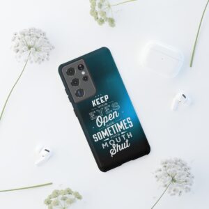 Keep Your Eyes Open & Sometimes Your Mouth Shut - Tough Phone Cases - Image 63