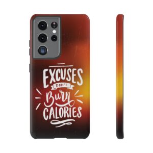 Excuses Don't Burn Calories - Tough Phone Cases - Image 63